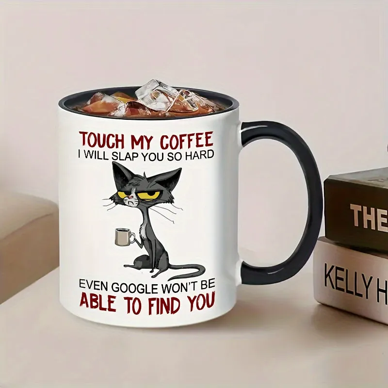 Adorable Unhappy Cat Mug Warning  Touch My Coffee at Your Own Risk