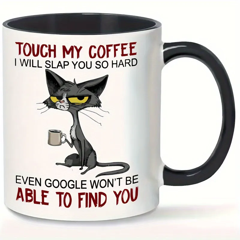 Adorable Unhappy Cat Mug Warning  Touch My Coffee at Your Own Risk