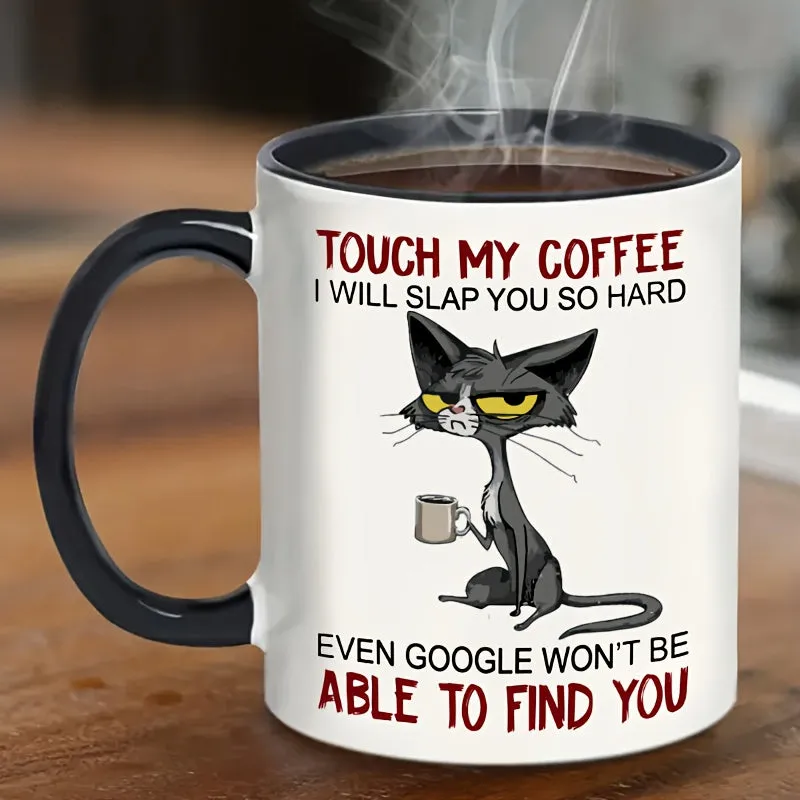 Adorable Unhappy Cat Mug Warning  Touch My Coffee at Your Own Risk