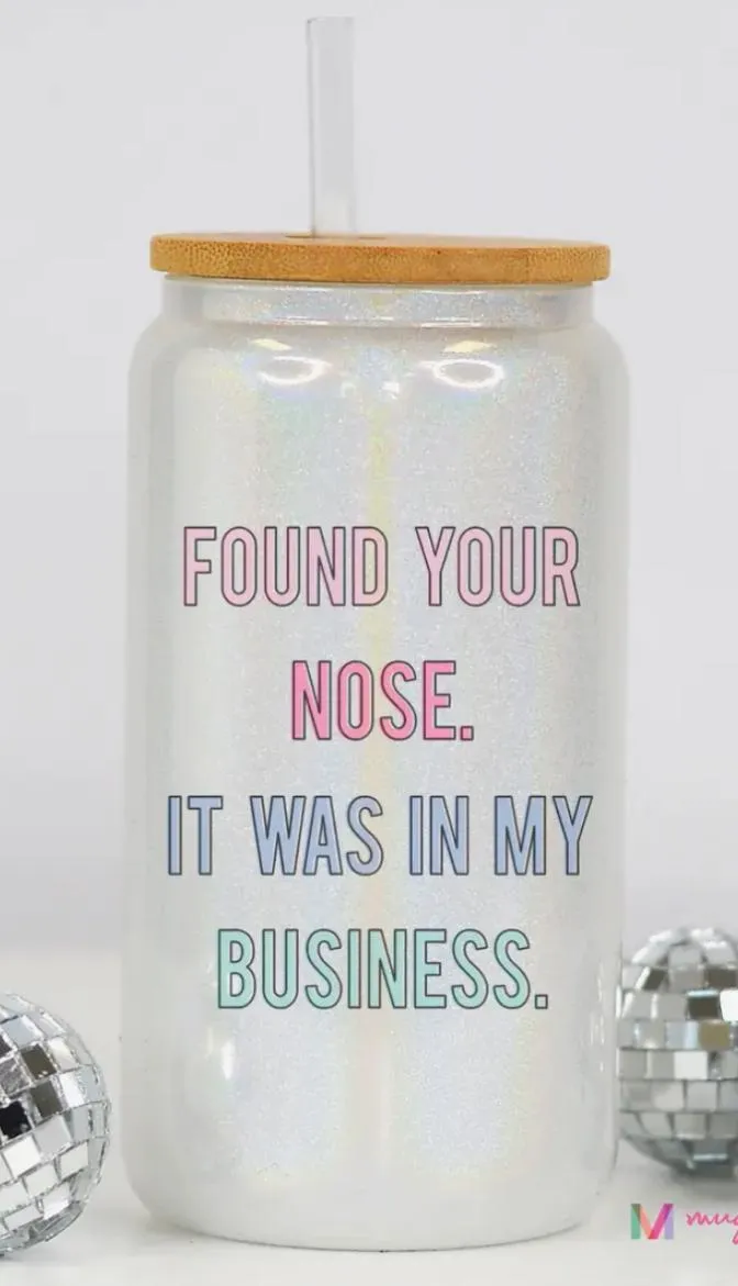 Found your nose glitter glass cup