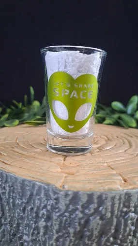 Let's Share Space Alien 1oz Shot Glass